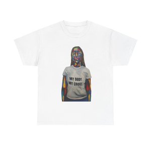 My Body My Choice T Shirt