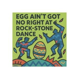 Colorful Caribbean Saying Magnets Square Magnet - Barbados - Egg Ain't Got No Right