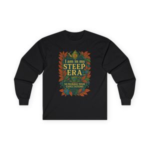 "Manage Your Expectations" Long Sleeve Tee — I AM IN MY STEEPD ERA
