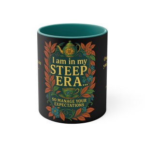 11oz Accent Mug — "I'm In My Steeped Era: Manage Your Expectations"
