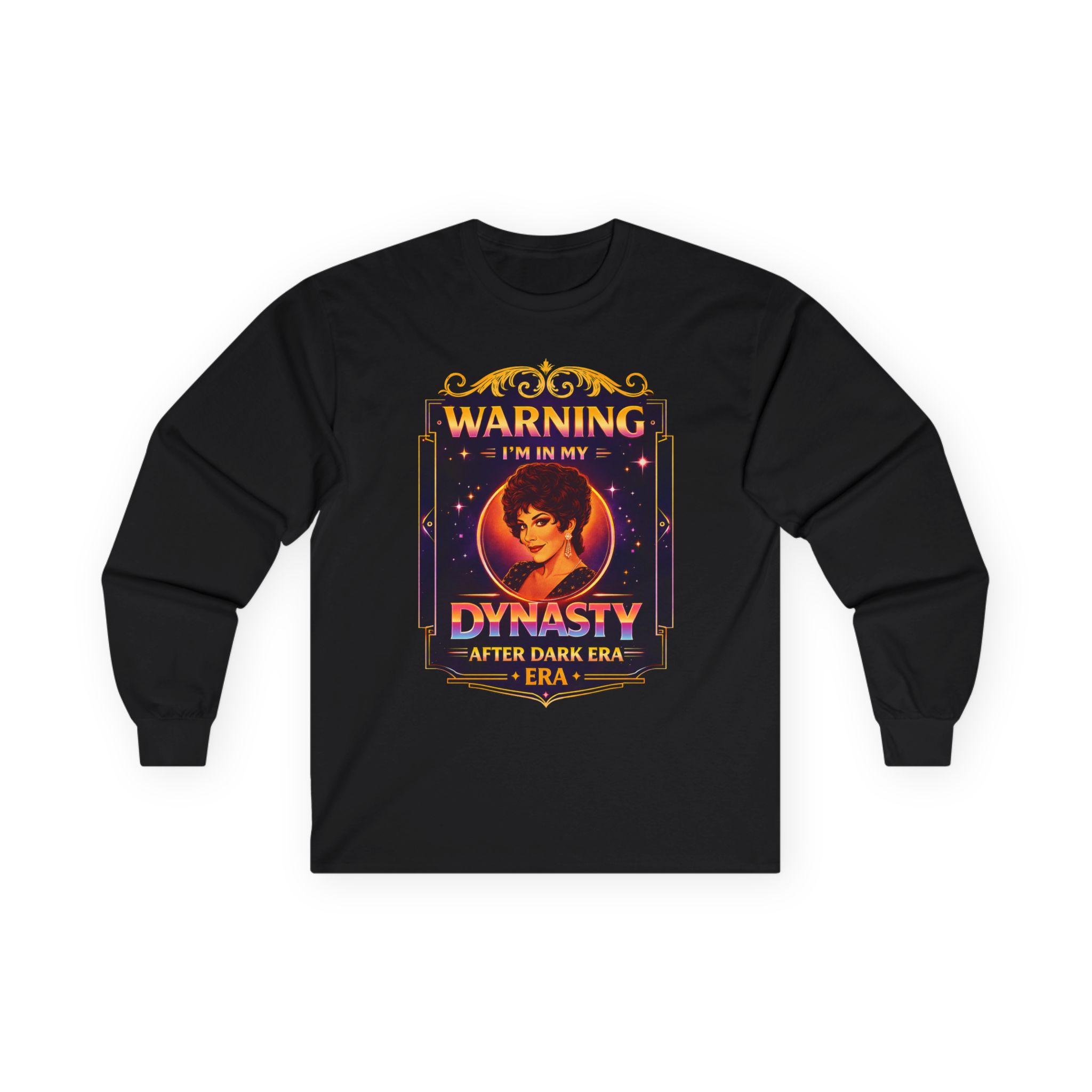 Dynasty After Dark Era Long Sleeve Tee — "Warning I Am In My Dynasty After Dark Era"